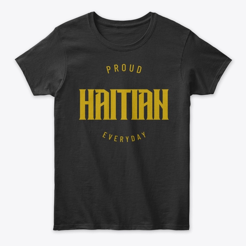 Proud Haitian Everyday (Gold)