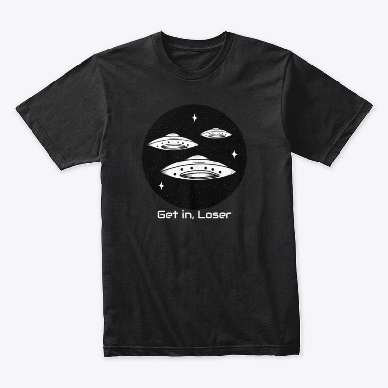 Get in Loser UFO