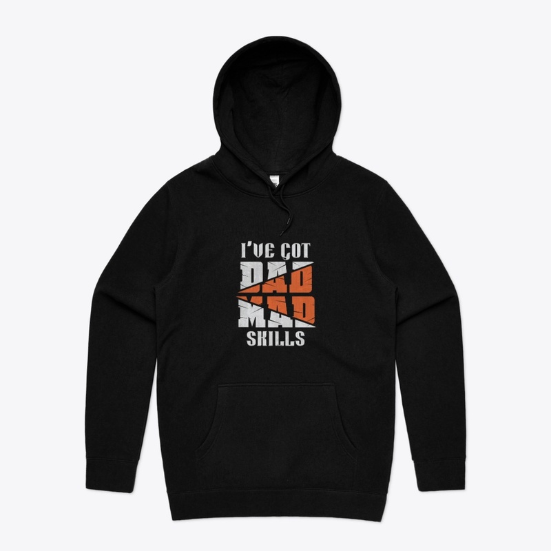 I've Got Mad Dad Skills T-shirt