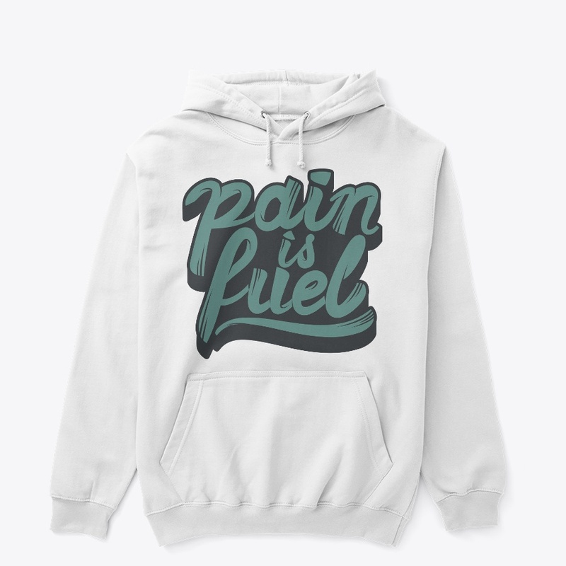Pain is Fuel
