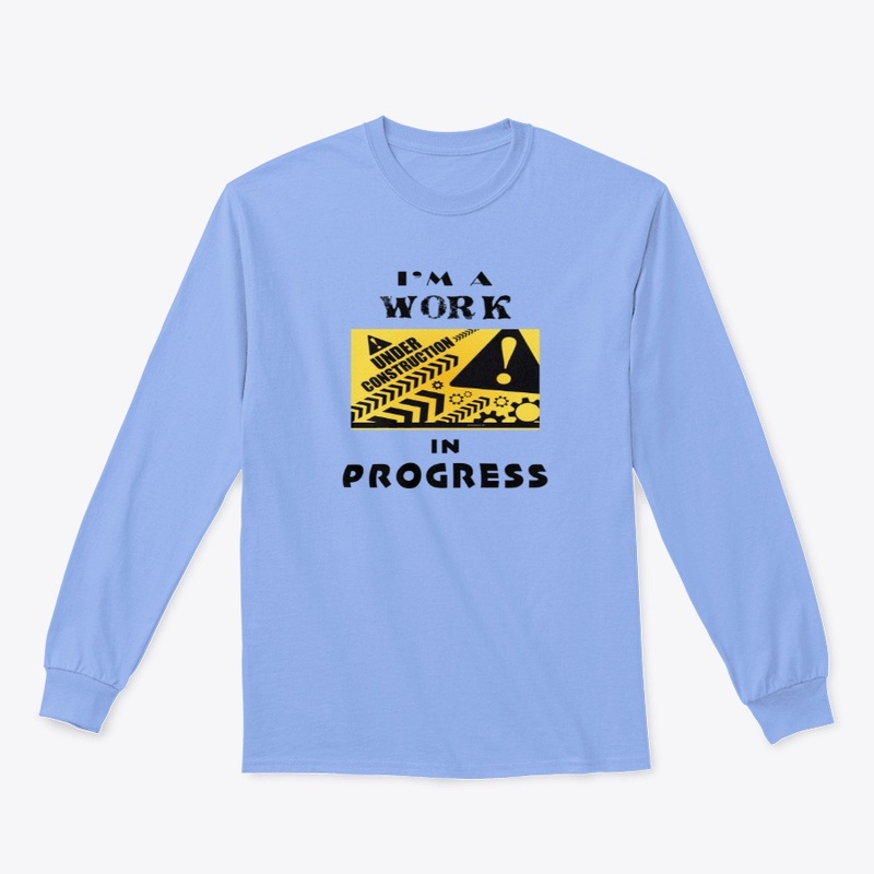 I'm a work in progress