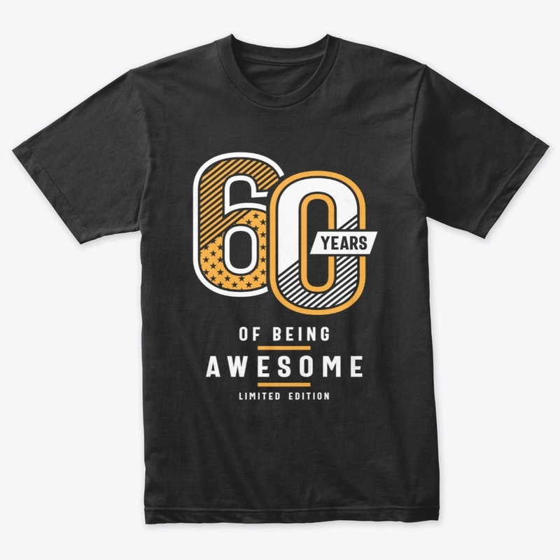 60 Years Of Being Awesome 60th Birthday