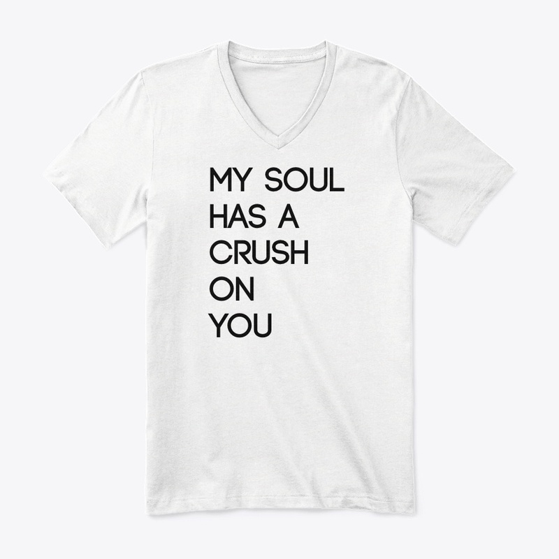 MY SOUL HAS A CRUSH ON YOU