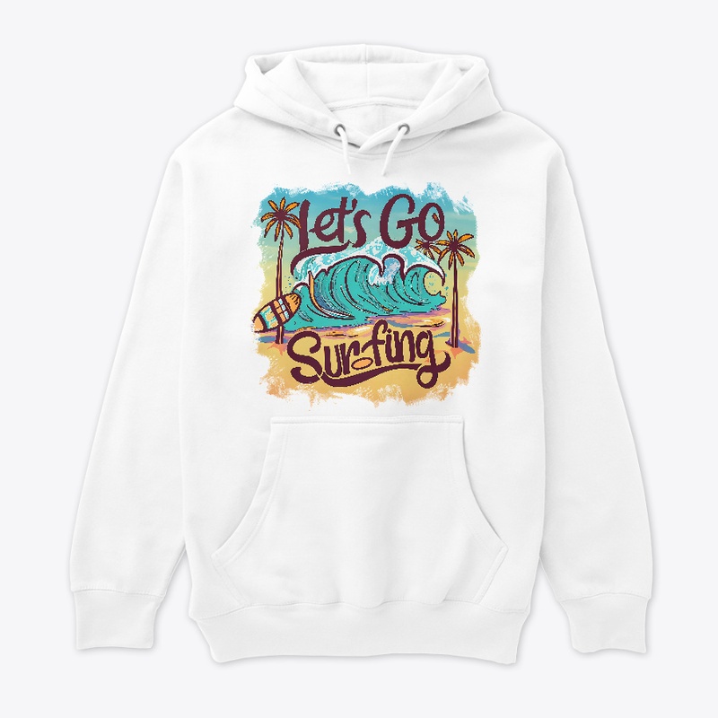 Let's go surfing T-shirt