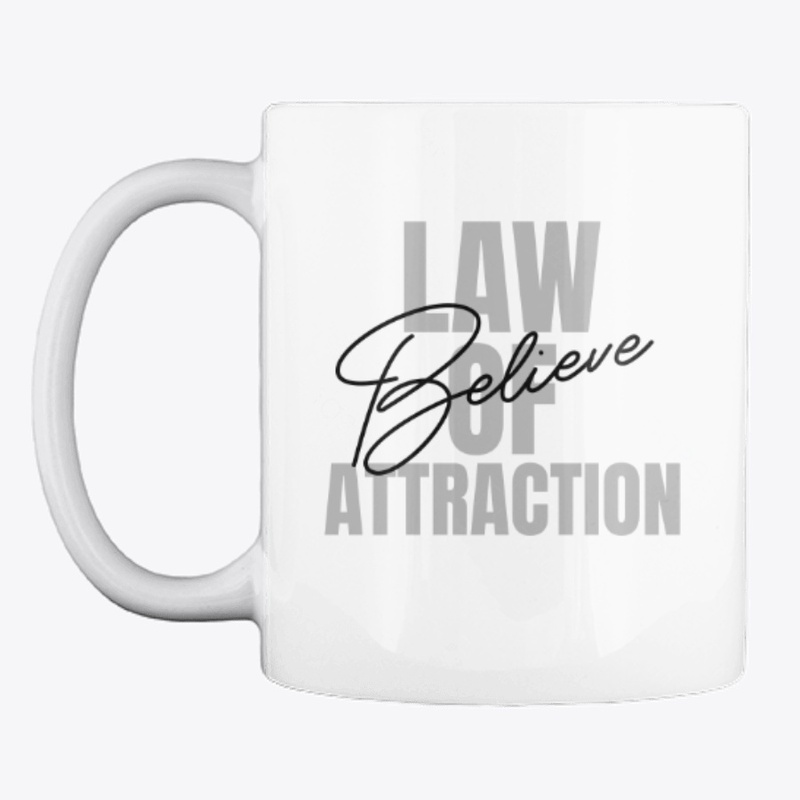 Law Of Attraction Believe Coffee Cup Mug