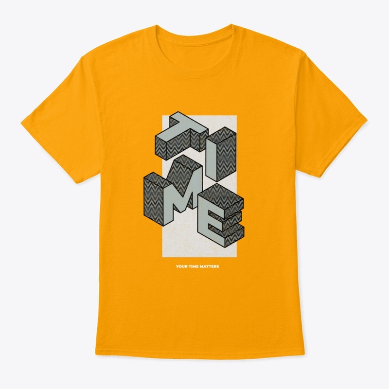 Time, your time Matters Shirt,Expressive