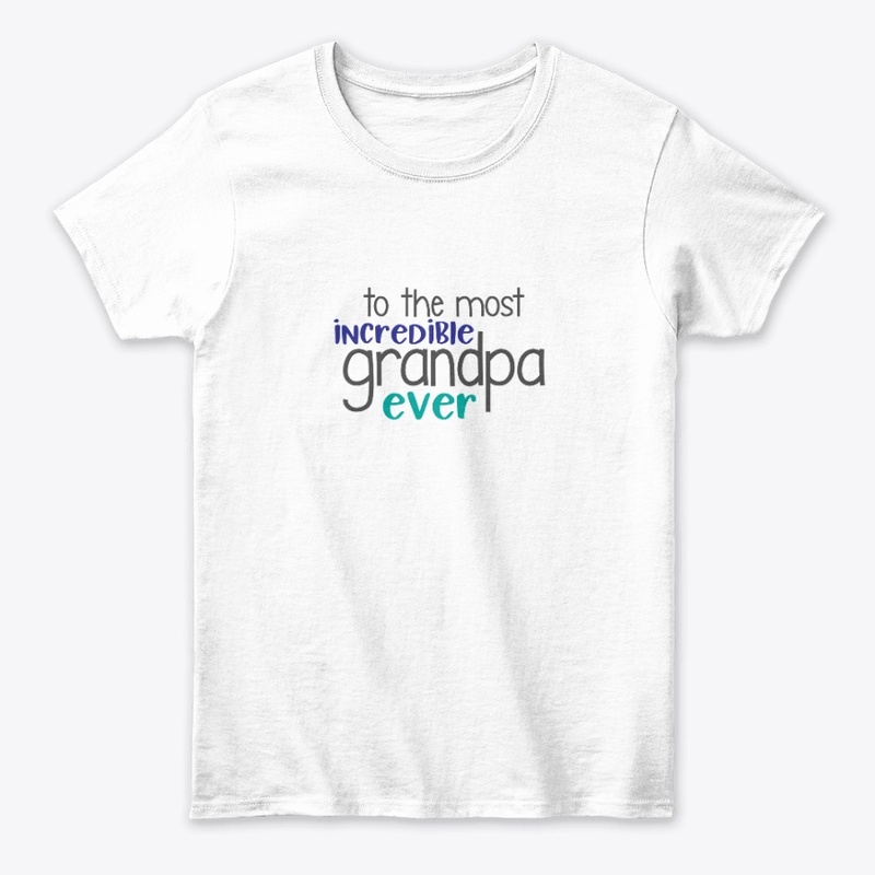 Most Incredible Grandpa Ever Gift Design
