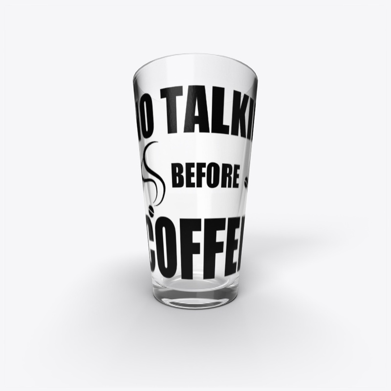 No Talkie Before Coffee - Coffee Lover