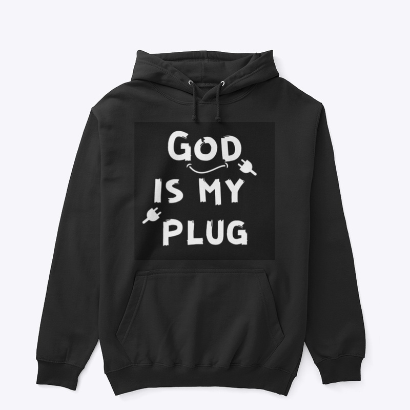 God is my plug 