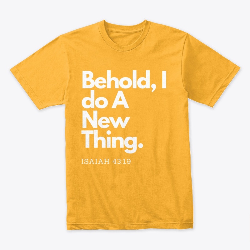 Behold, I do a new thing.