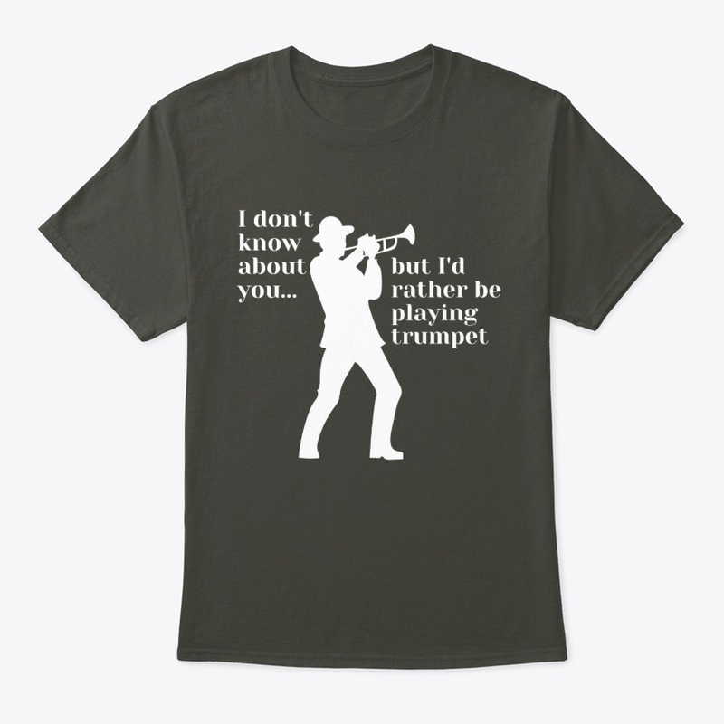I'd rather be playing the trumpet