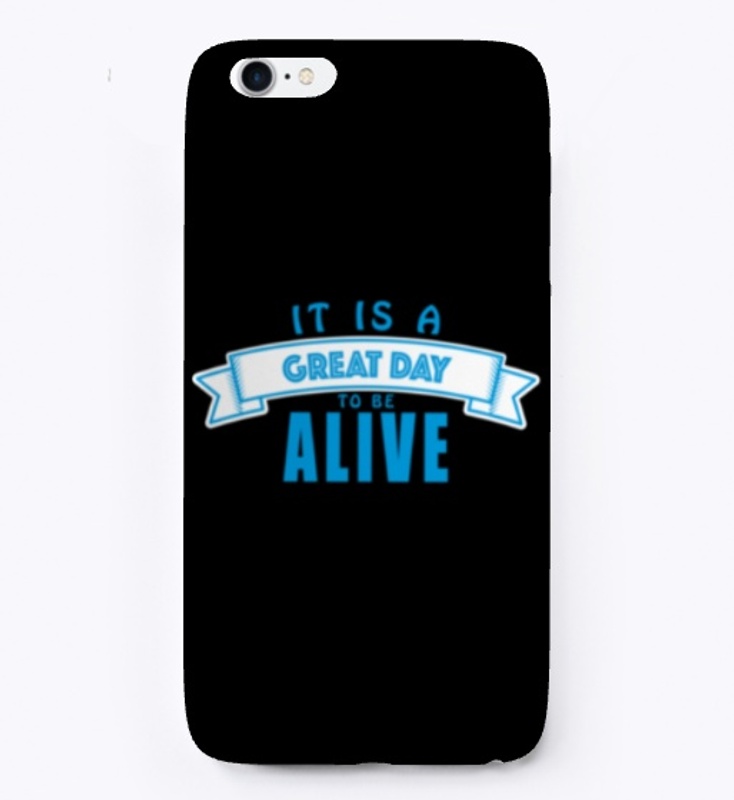 It's a Great Day to be Alive