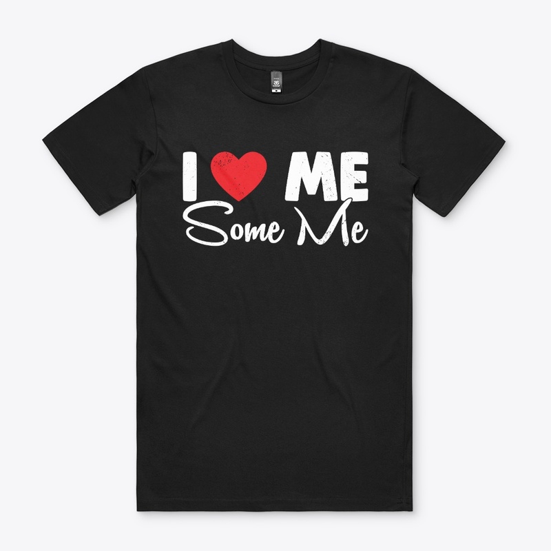 I Love Me Some ME!