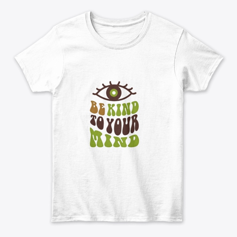 Be Kind to Your Mind –Psychedelic Design