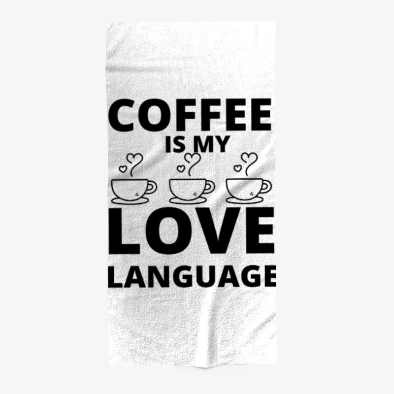 Coffee is my love language funny coffee 