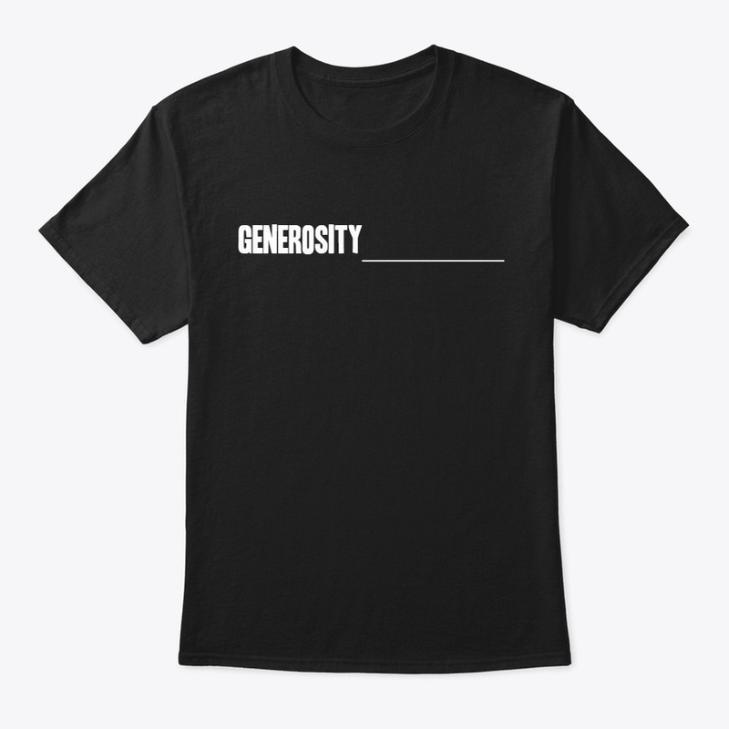 GENEROSITY Tee
