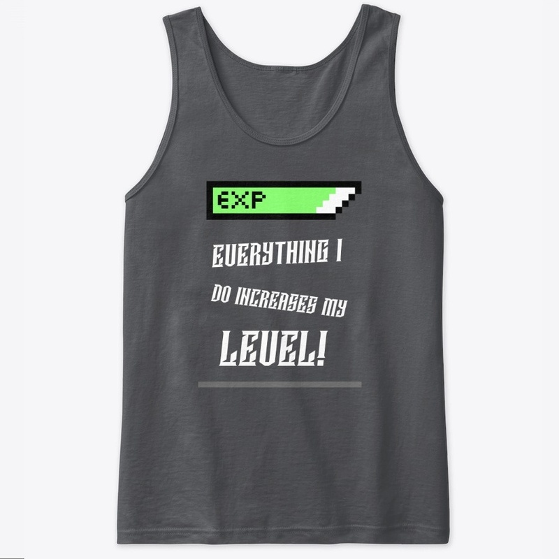 Everything I do increases my level! 