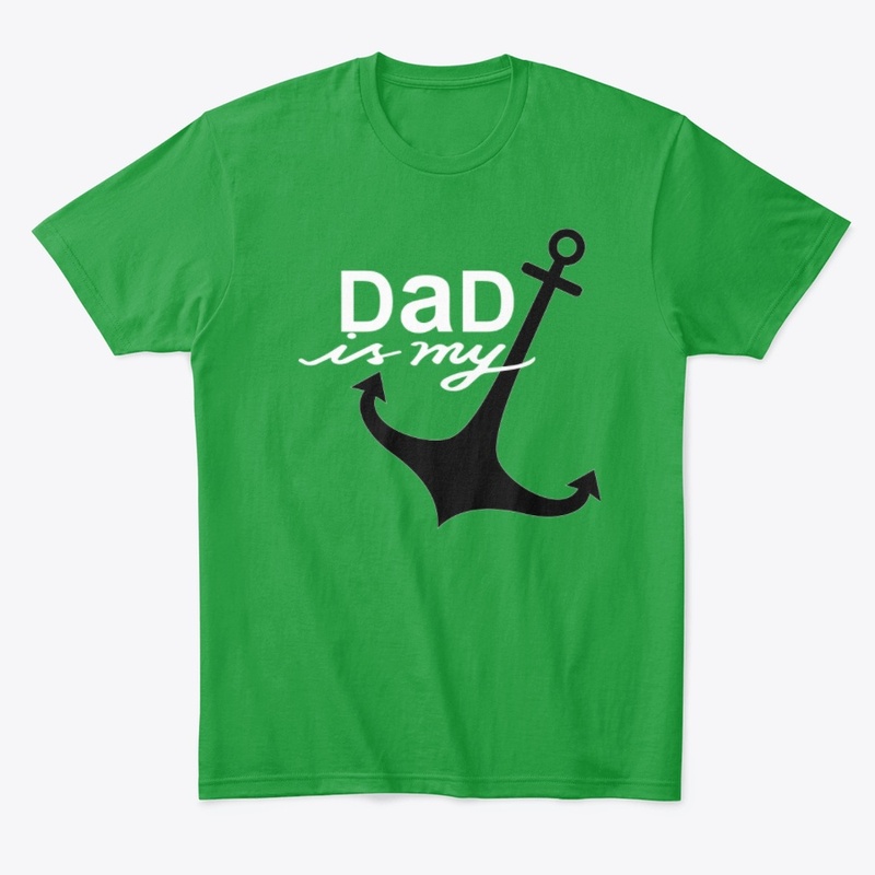 Dad Is My Anchor....
