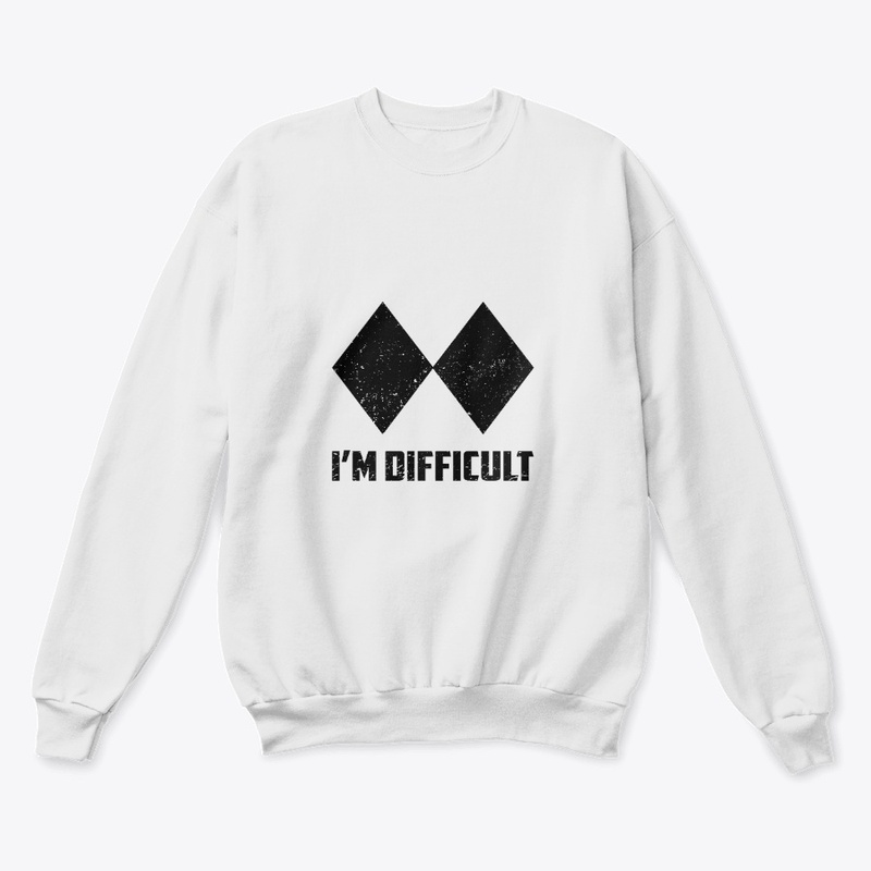 I'M DIFFICULT - Double Black EXPERT Ski 