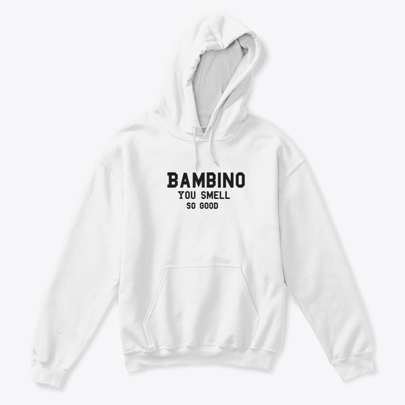 Bambino You Smell Good