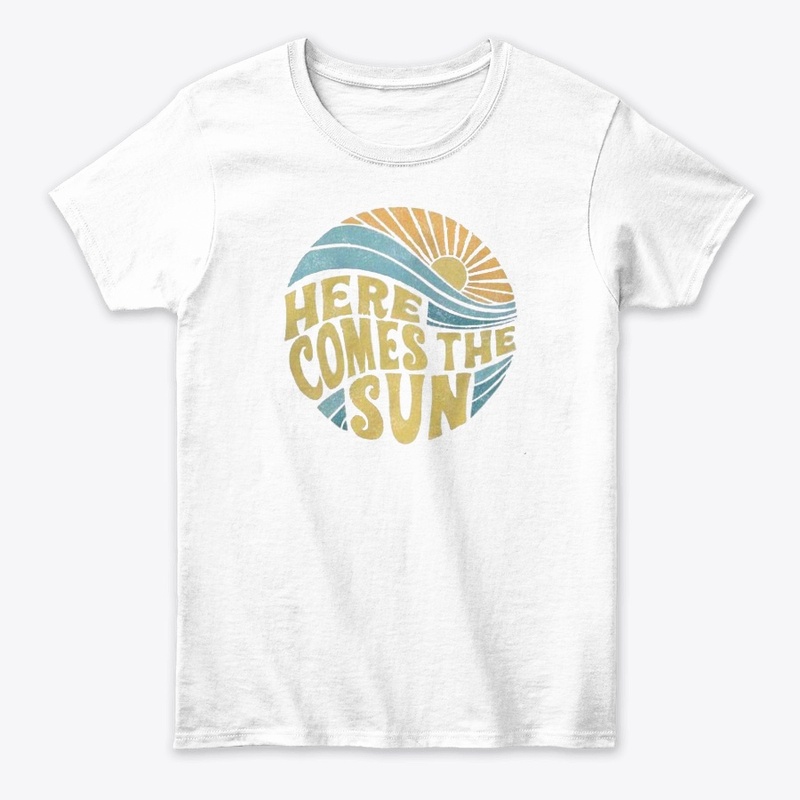 Here comes the sun t-shirt