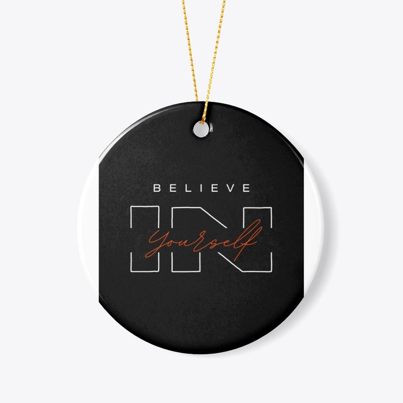 Believe in yourself 