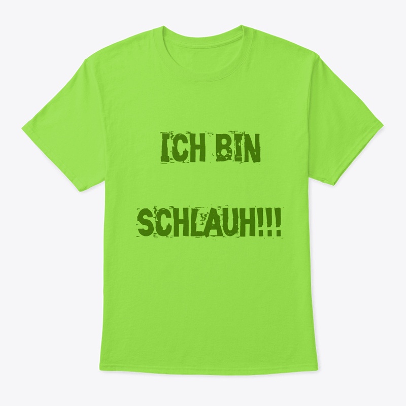 Ich bin Schlauh - Spruch T-Shirt