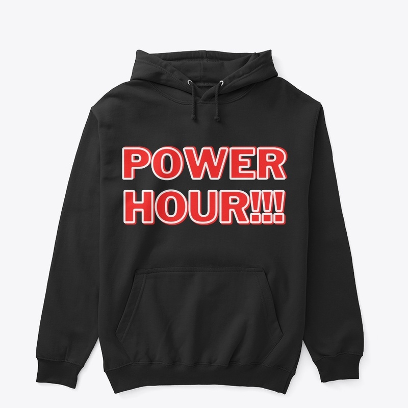 "POWER HOUR!!!"