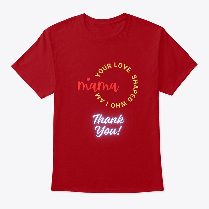 Your Love Shaped Me Mother's Day Design