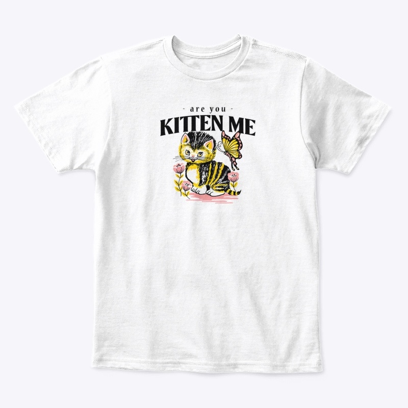Are you Kitten me