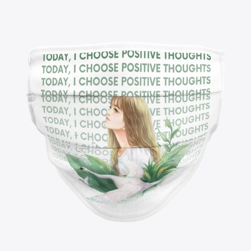Today I choose to positive thoughts
