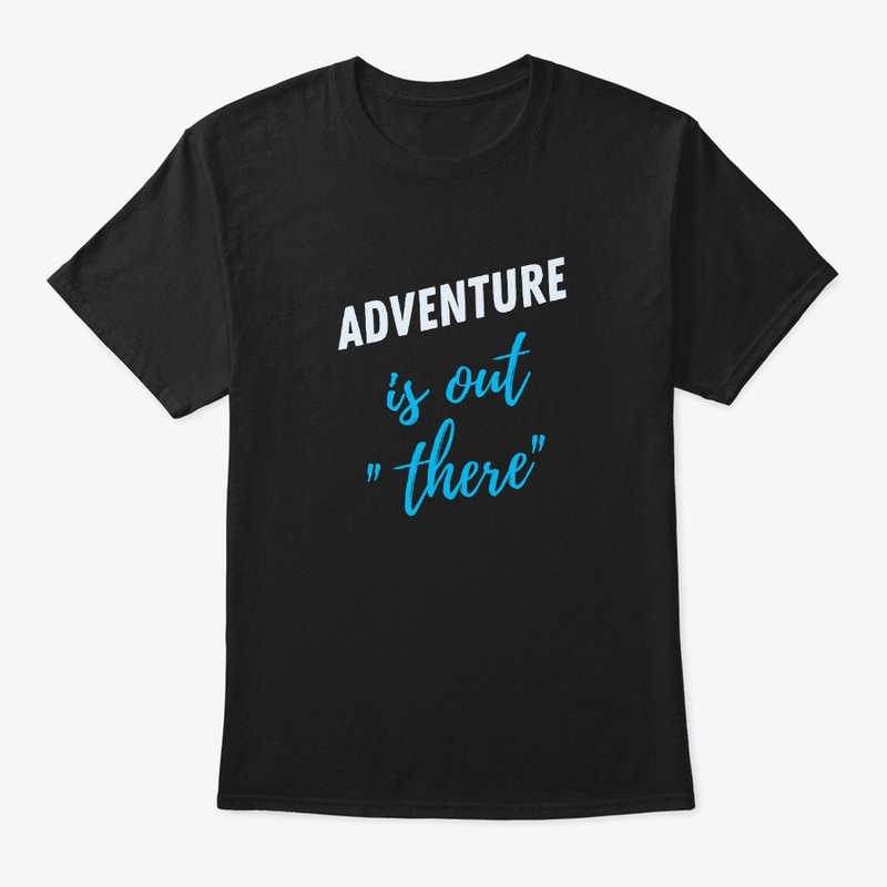 Adventure is out there