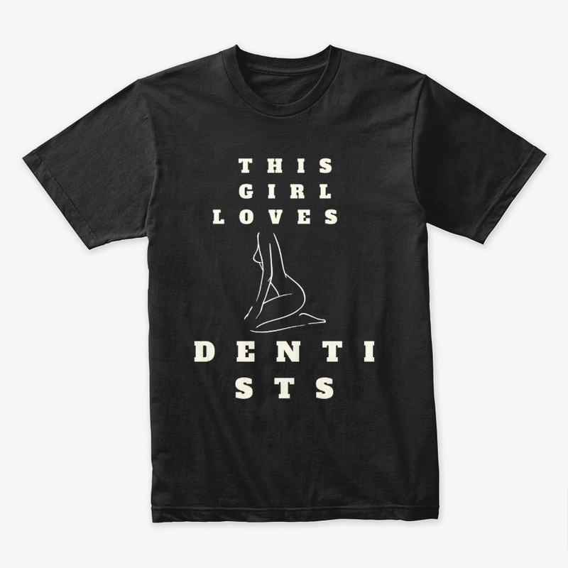 This Girl Loves Dentists T-Shirt