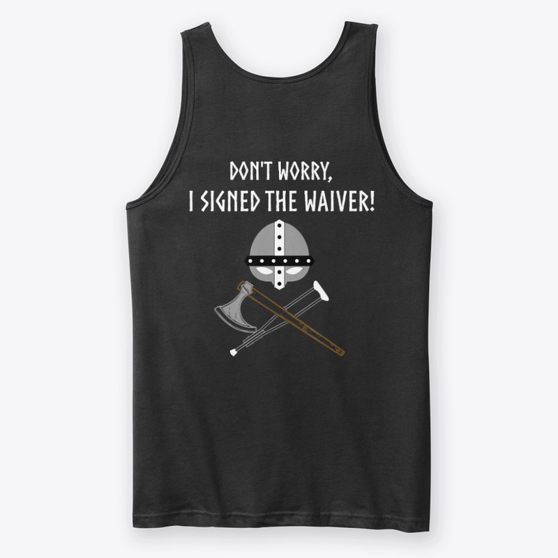 I signed the waiver! Tank Top