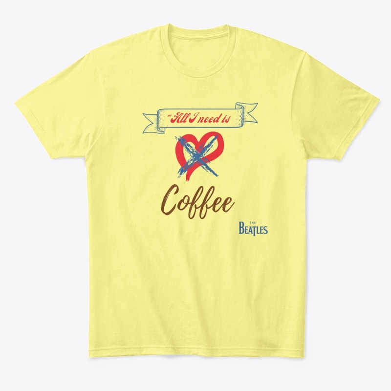 All I need is Coffee
