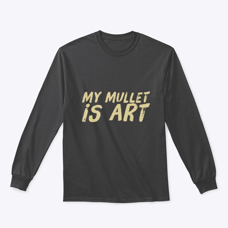 my mullet is art