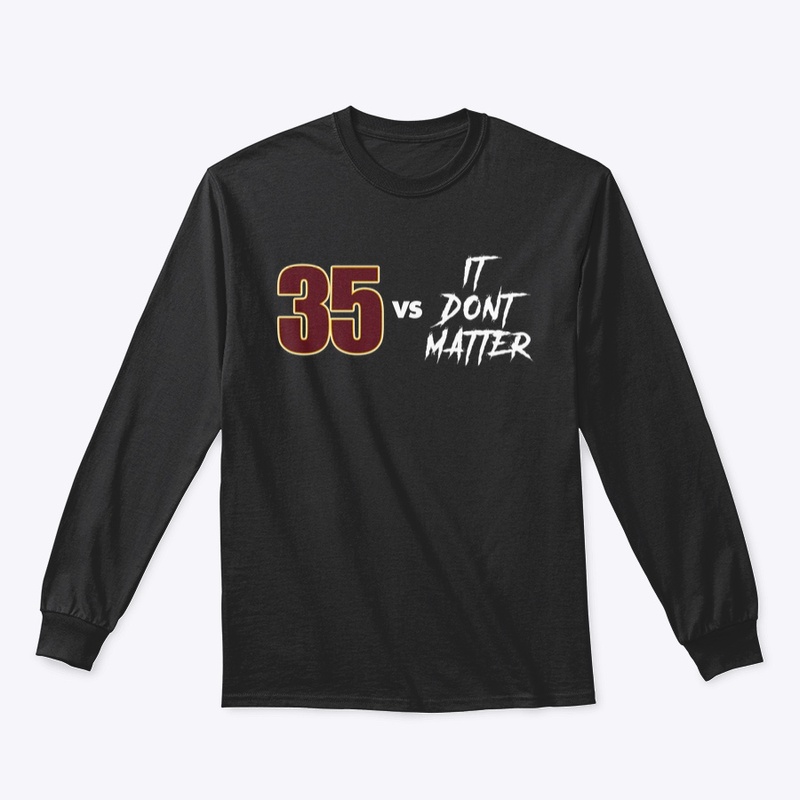 35 vs It Don't Matter