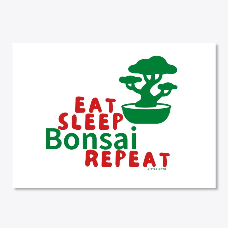 Eat Sleep Bonsai Repeat