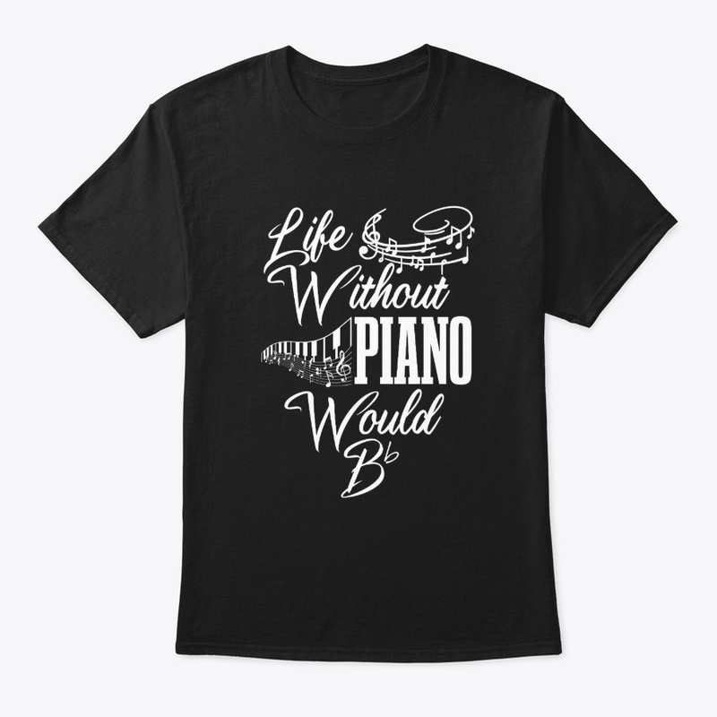 Life Without Piano Would be Flat