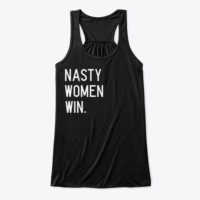 Nasty Women WIn.