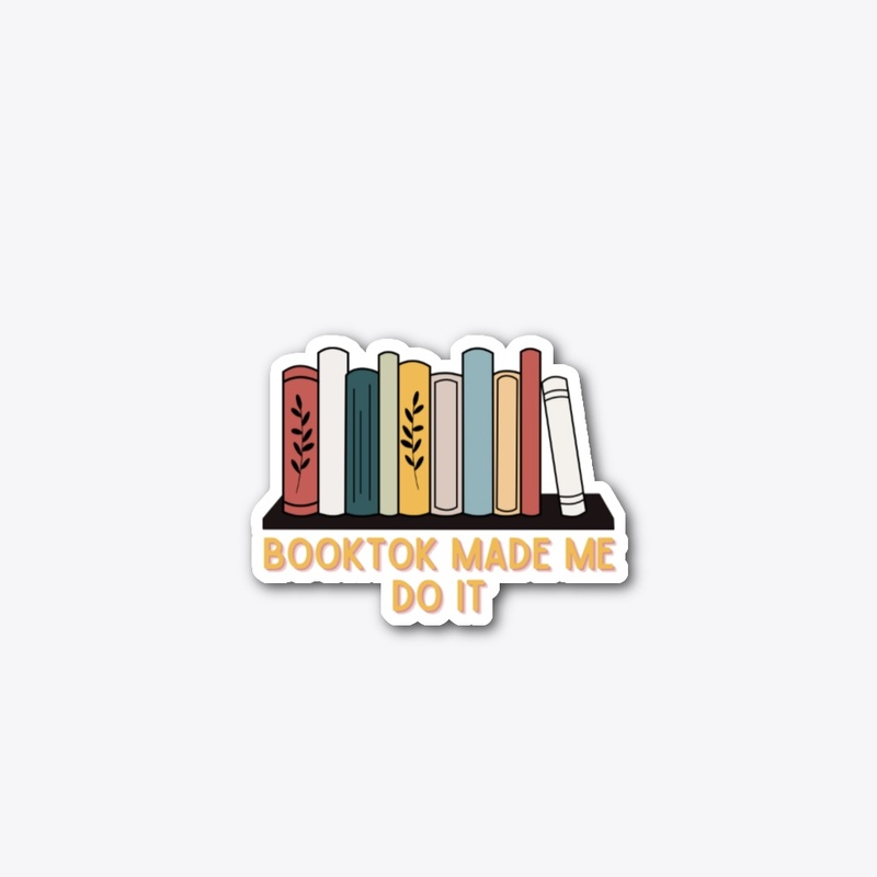 Booktok Made Me Do It