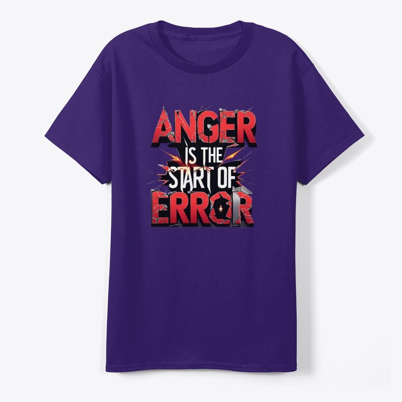 Anger is the Start of Error Quote