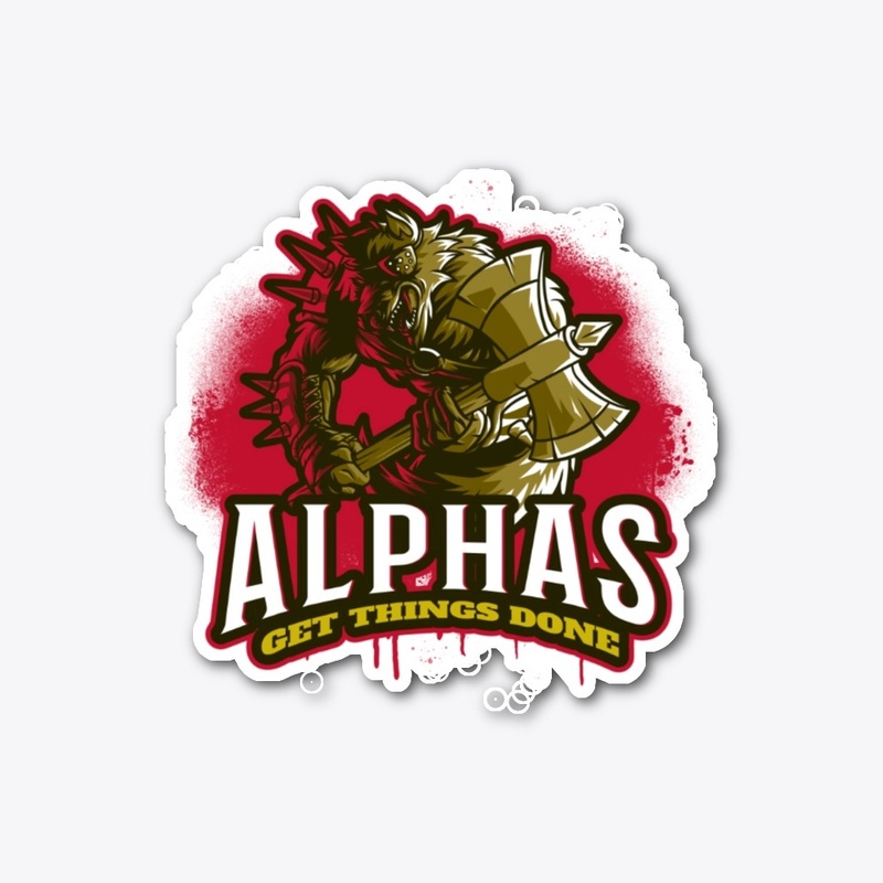 Alphas Get Things Done Scary Wolfman
