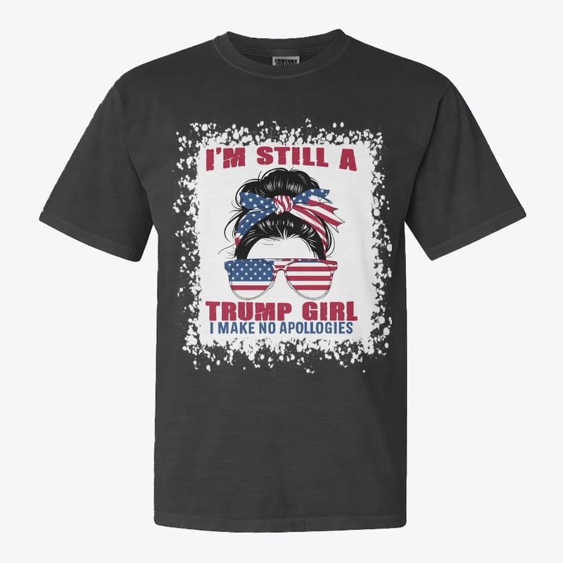 I'M STILL A TRUMP GIRL (Front and Back)