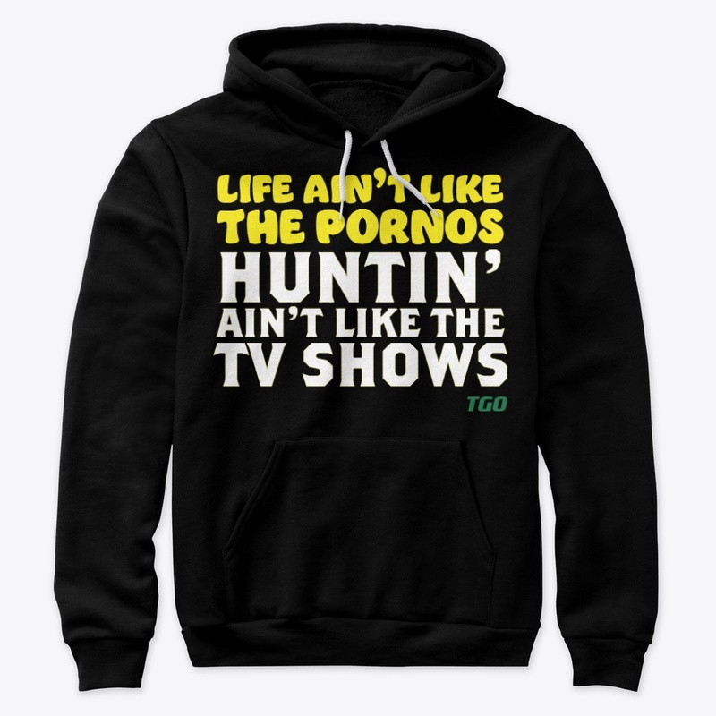 LIFE AIN'T PORNOS/HUNTIN' AIN'T TV SHOWS