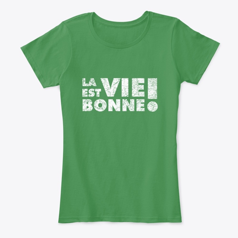 La vie est bonne