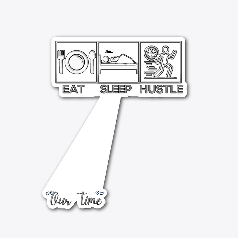 EAT-SLEEP-HUSTLE (Limited Edition.)