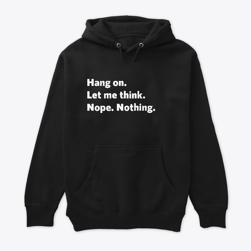 Hang on. Let me think. Nope. Nothing.