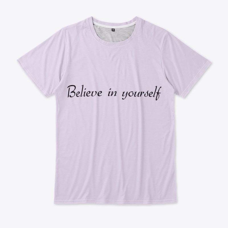Believe in yourself 