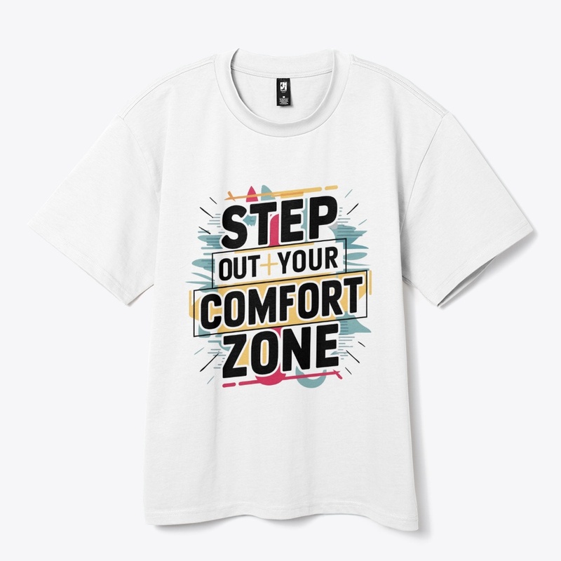 step out of your comfort zone